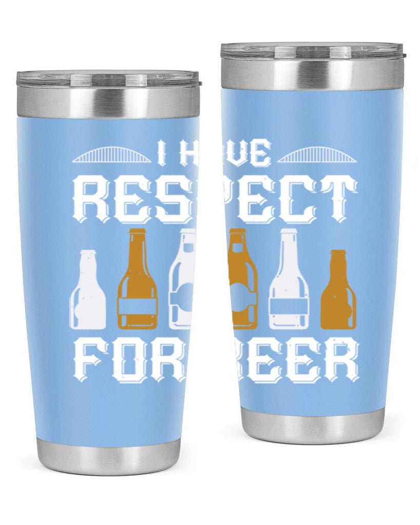 i have respect for beer 78#- beer- Tumbler