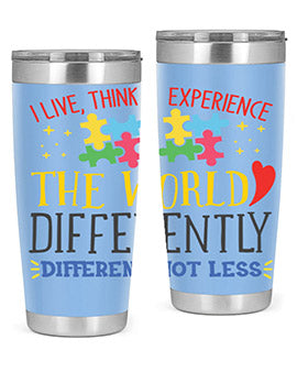 i live think experience the world differently different not less Style 20#- autism- Tumbler