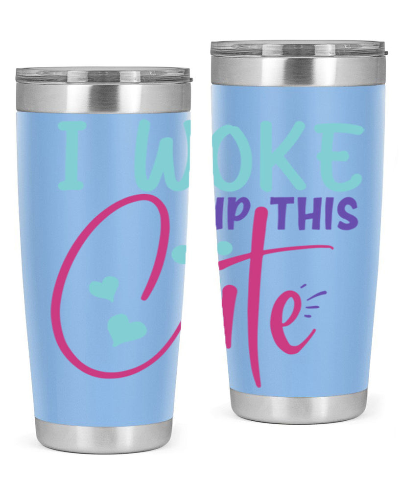 i woke up this cute Style 244#- baby- tumbler