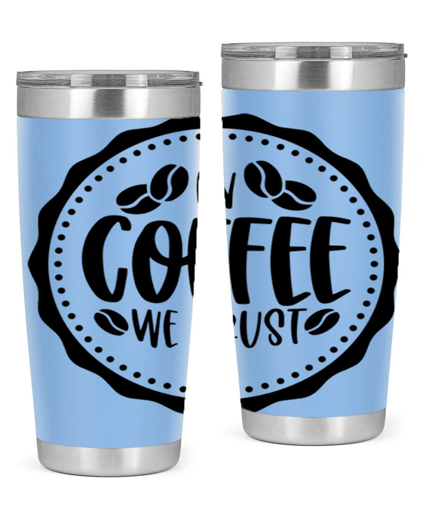 in coffee we trust 97#- coffee- Tumbler
