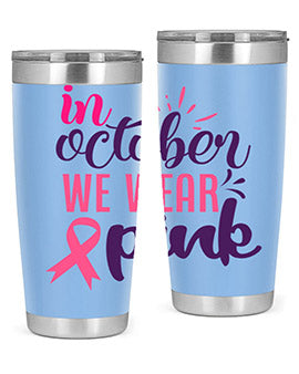 in october we wear pink Style 9#- breast cancer- Tumbler