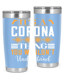 it’s a corona thing you wouldn’t understand Style 29#- corona virus- Tumbler