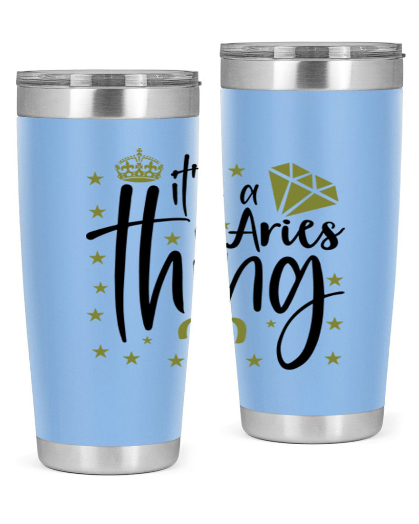 its a Aries thing 261#- zodiac- Tumbler