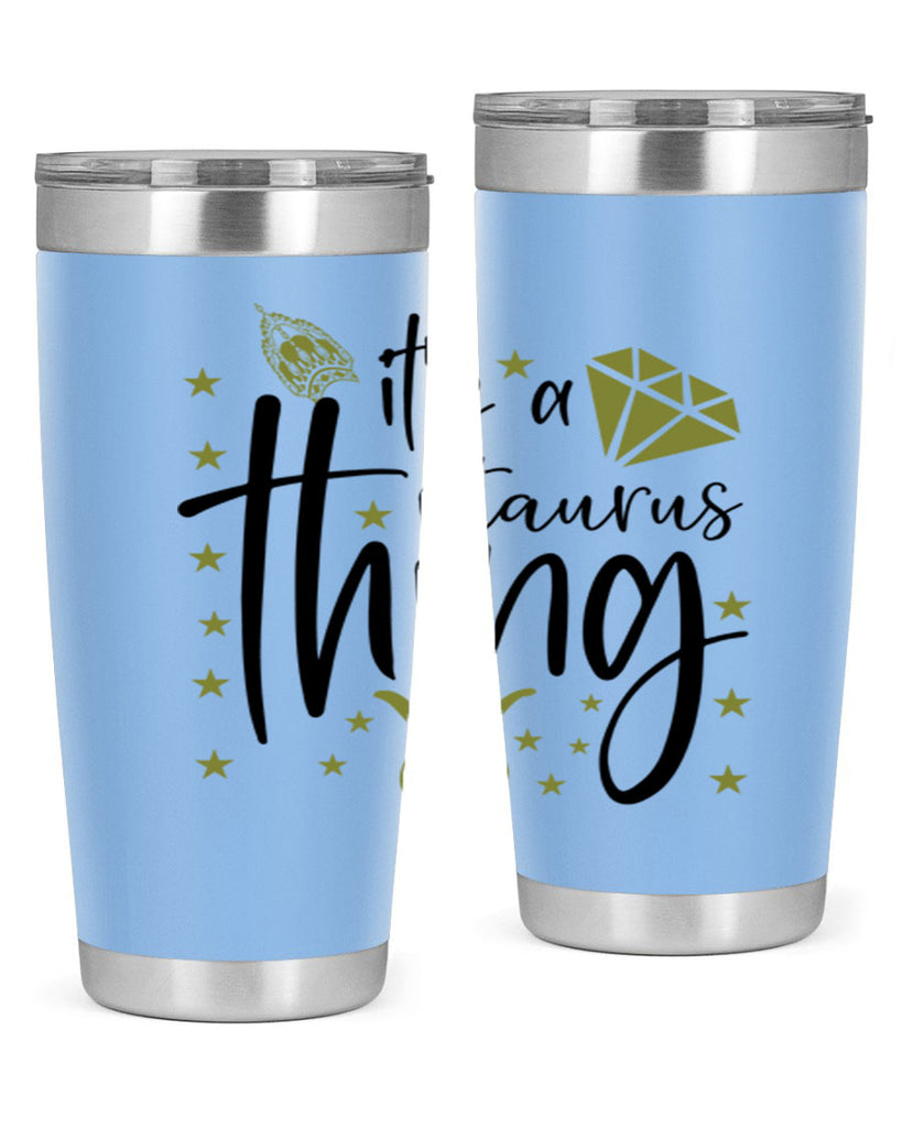 its a Taurus thing 273#- zodiac- Tumbler