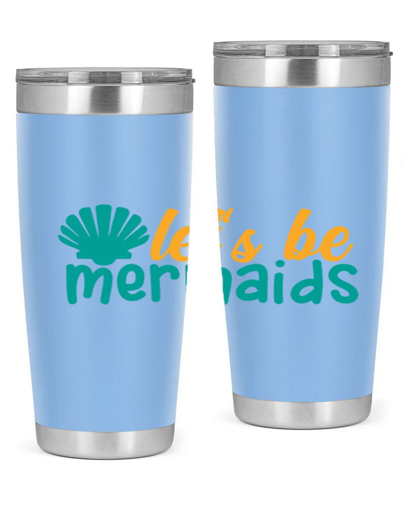 lets be mermaids Style 93#- summer- Tumbler