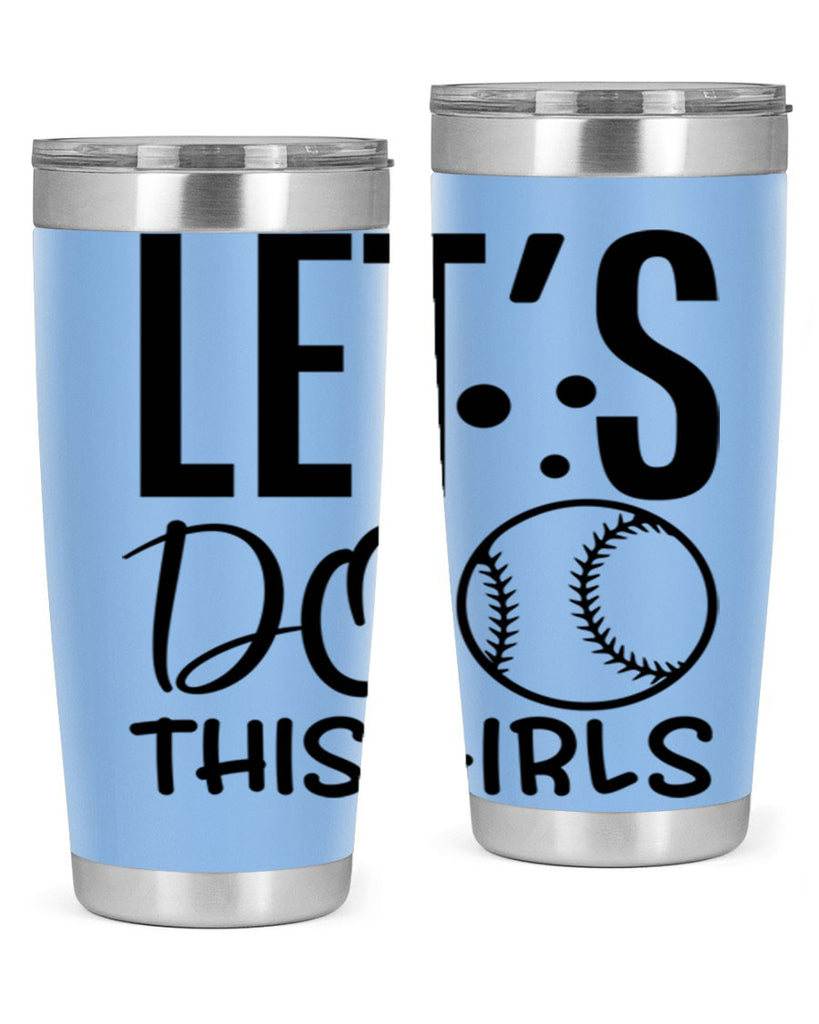 lets do this girls 2281#- softball- Tumbler