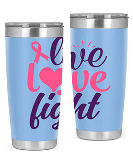 live love fight Style 8#- breast cancer- Tumbler