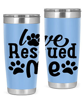 love rescued me Style 72#- dog- Tumbler