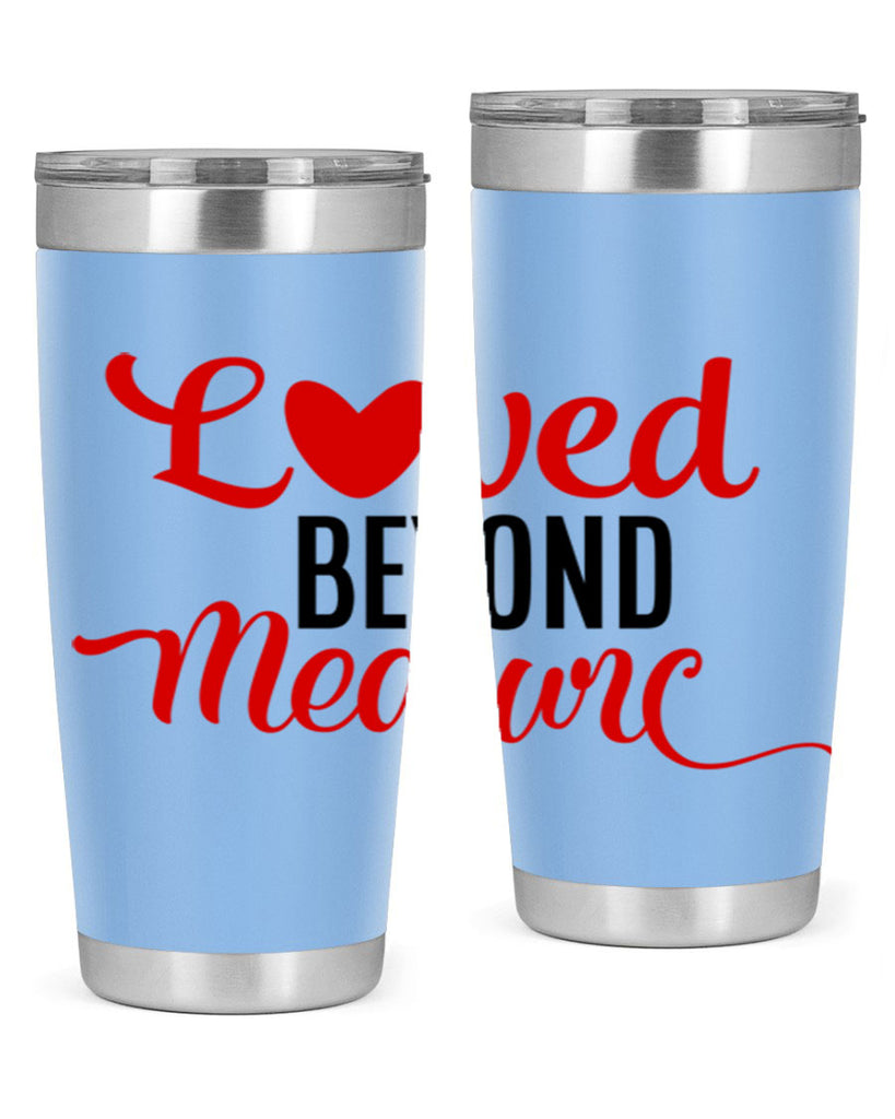 loved beyond measure 74#- valentines day- Tumbler