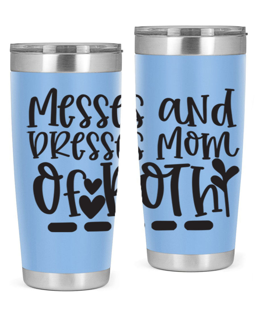 messes and dresses mom of both 379#- mom- Tumbler