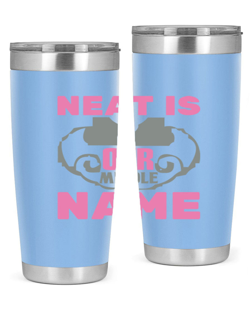 neat is our middle name Style 21#- cleaner- tumbler