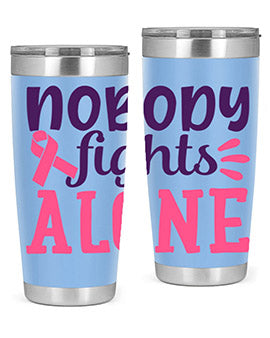 nobody fights alone Style 6#- breast cancer- Tumbler