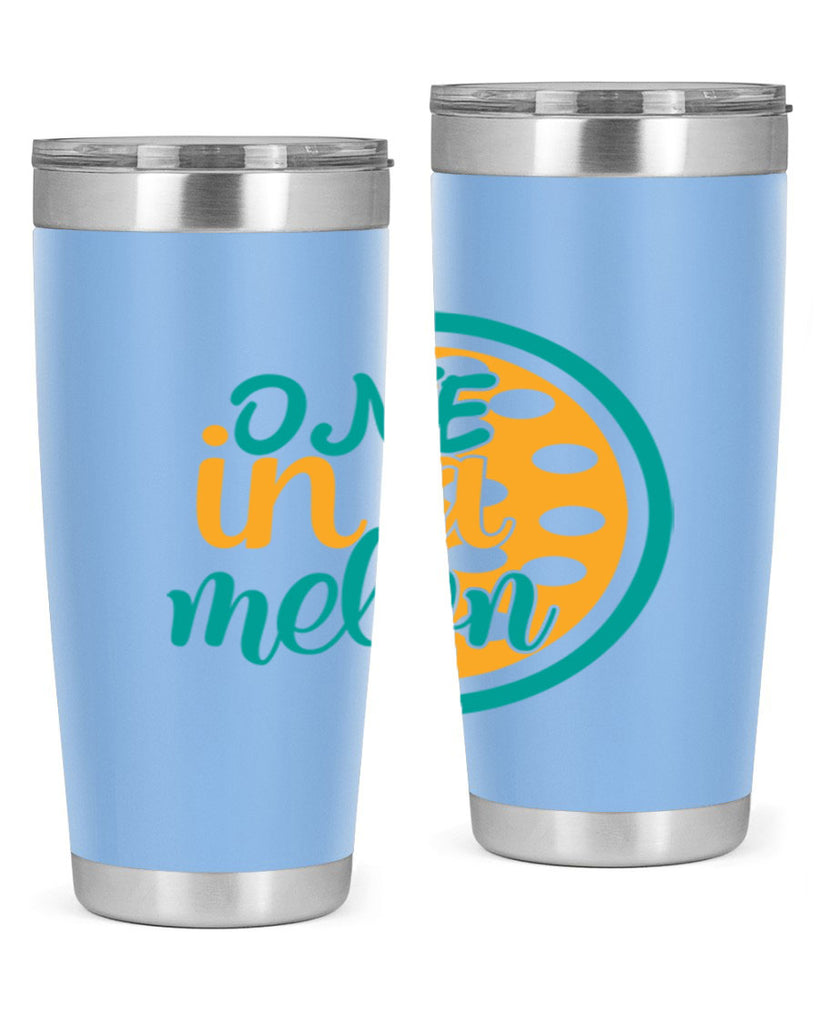 one in a melon Style 83#- summer- Tumbler