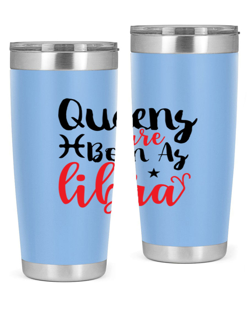 queens Are Born As Libra 387#- zodiac- Tumbler