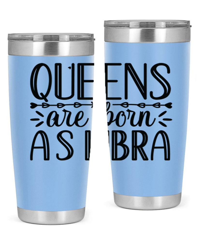 queens are born as Libra 395#- zodiac- Tumbler