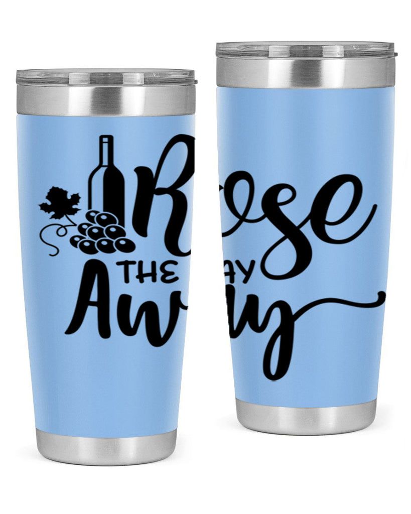 rose the day away 172#- wine- Tumbler