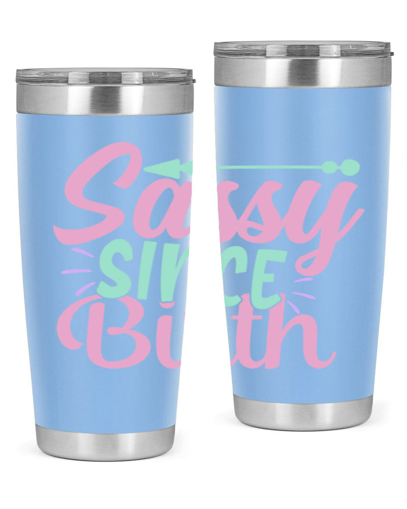 sassy since birth Style 1#- baby- Tumbler