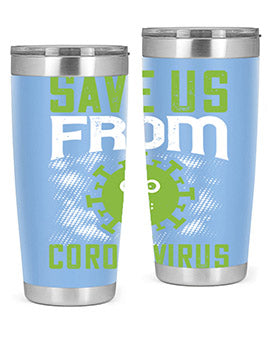 save us from coronavirus Style 25#- corona virus- Tumbler