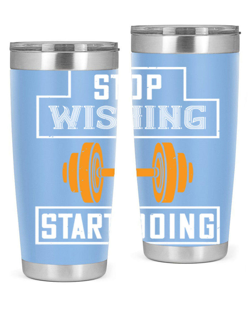 stop weshing start doing 74#- gym- Tumbler