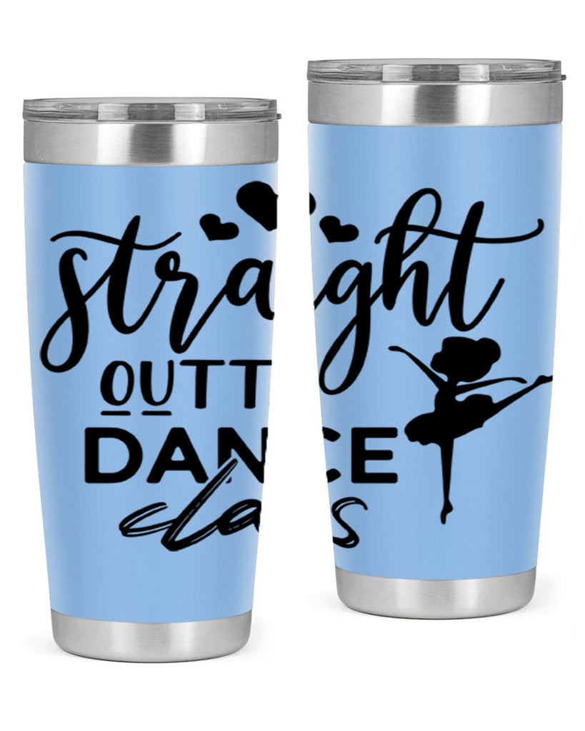 straight outta dance class 80#- ballet- Tumbler