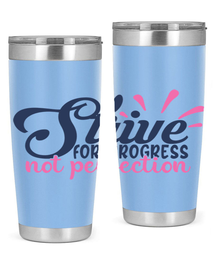 strive for progress not perfection Style 69#- motivation- Tumbler