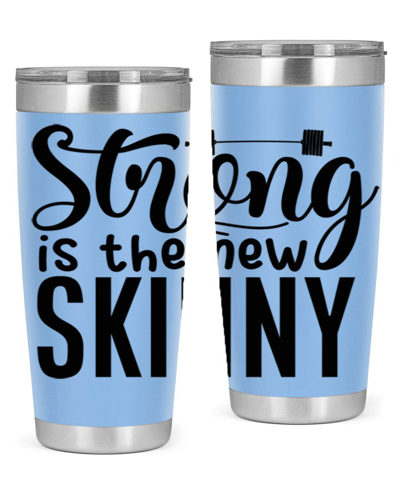 strong is the new skinny 11#- gym- Tumbler