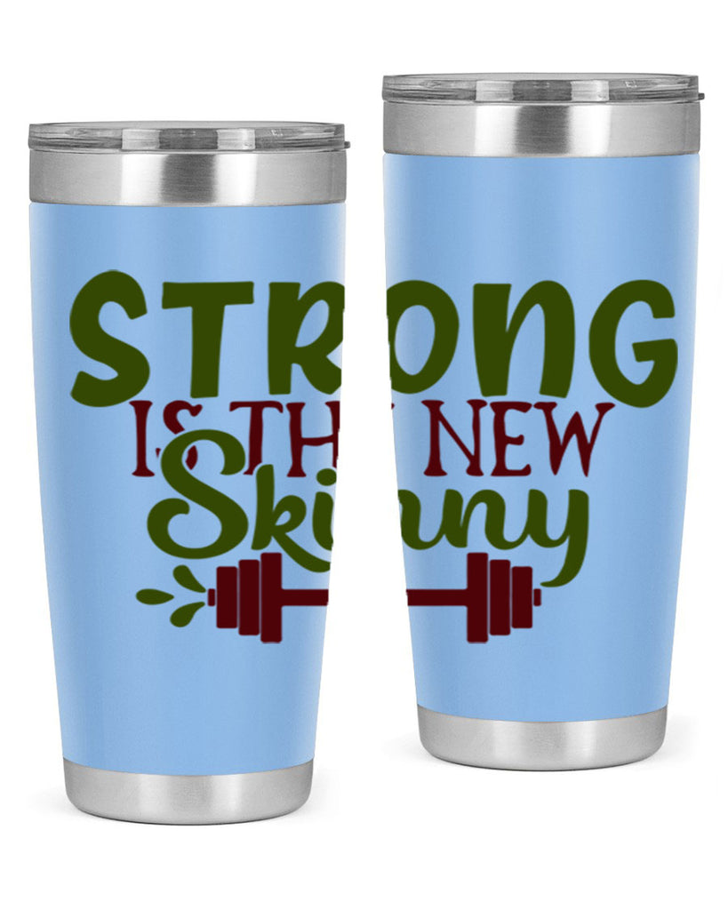 strong is the new skinny 12#- gym- Tumbler