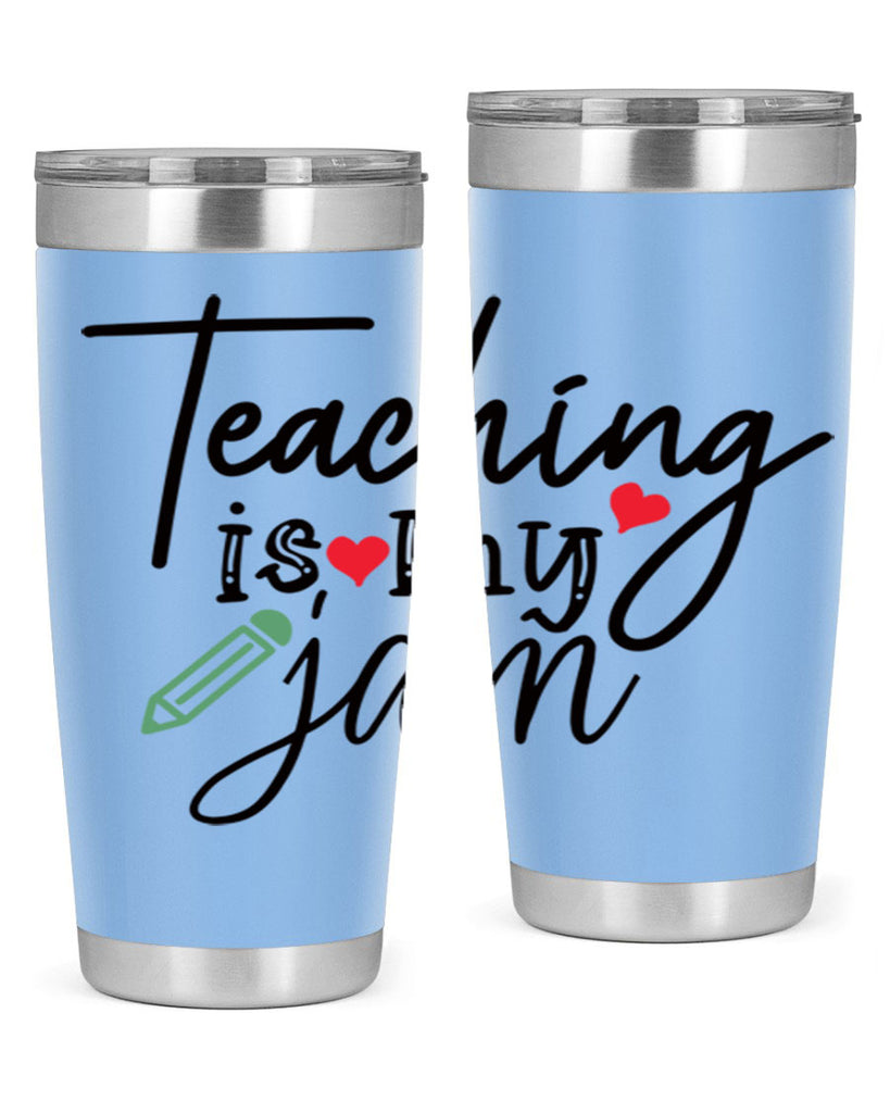 teaching is my jam Style 126#- teacher- tumbler