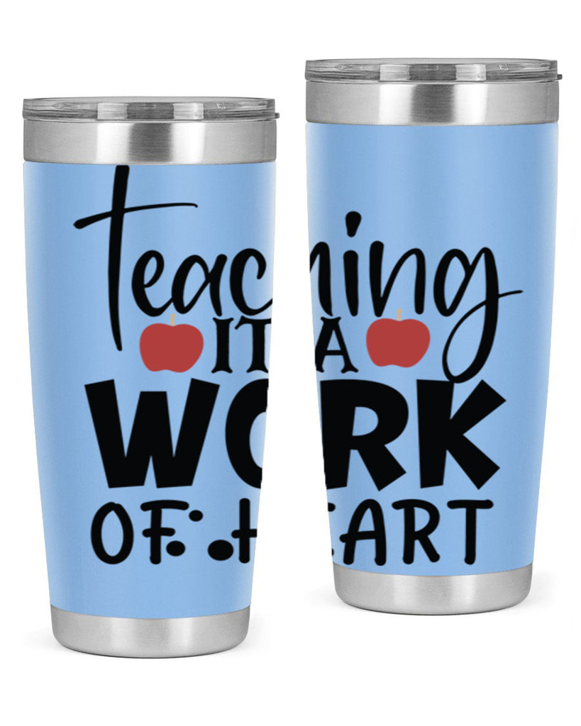 teaching it a work of heart Style 124#- teacher- tumbler