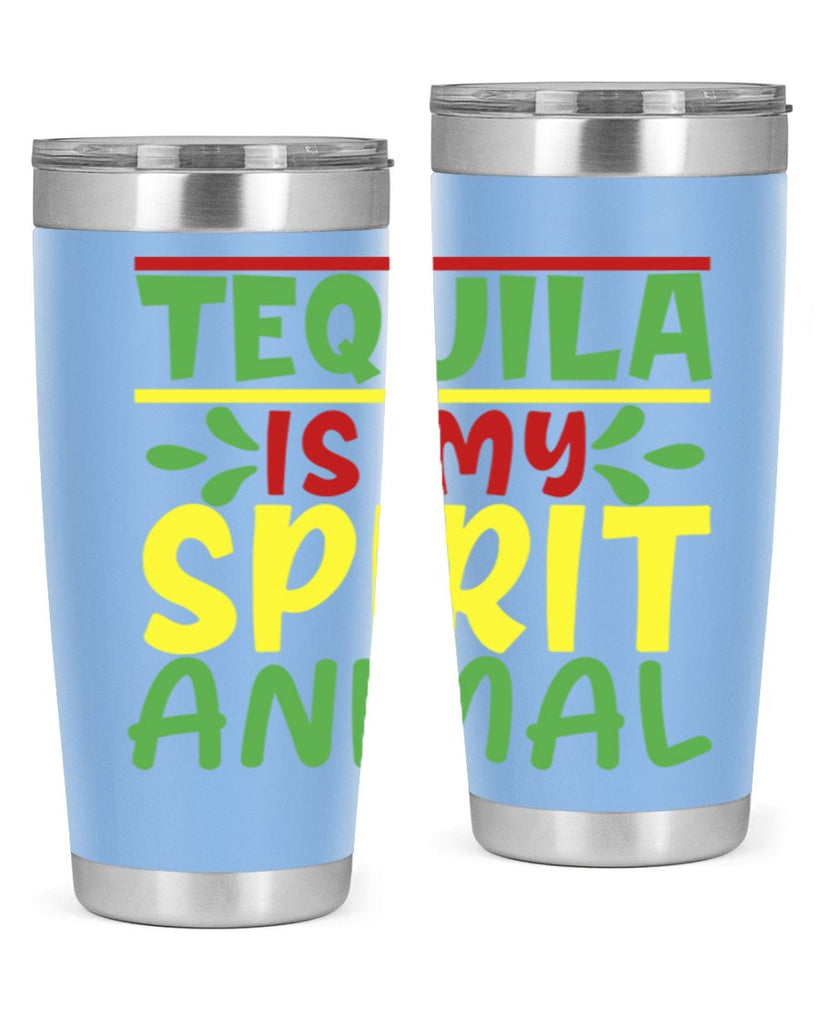 tequila is my spirit animal 1#- cinco de mayo- Tumbler