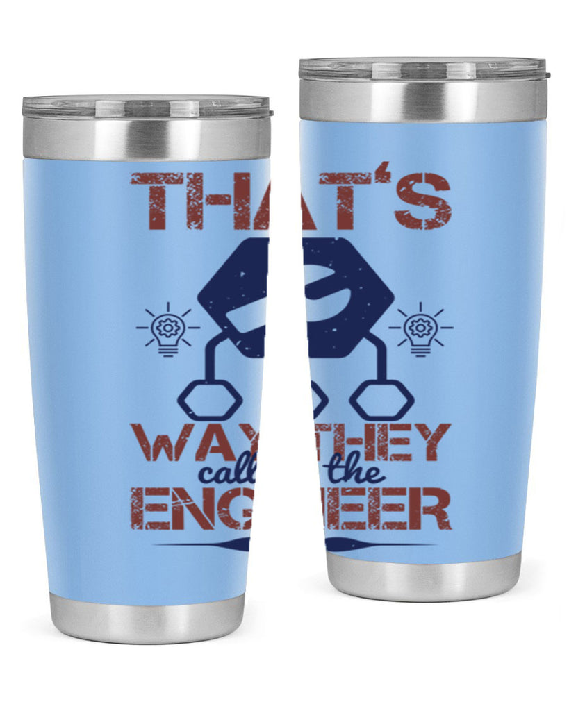 thats way they call me the engineer Style 37#- engineer- tumbler