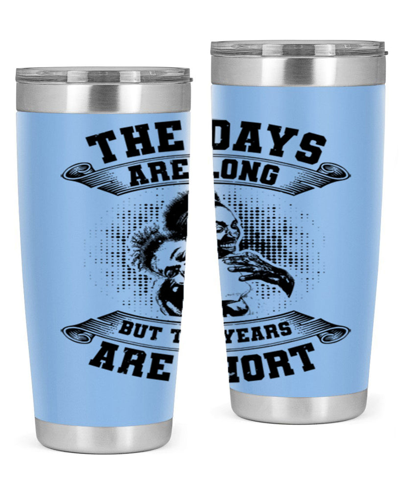 the days are long but the years are short 28#- mothers day- Tumbler