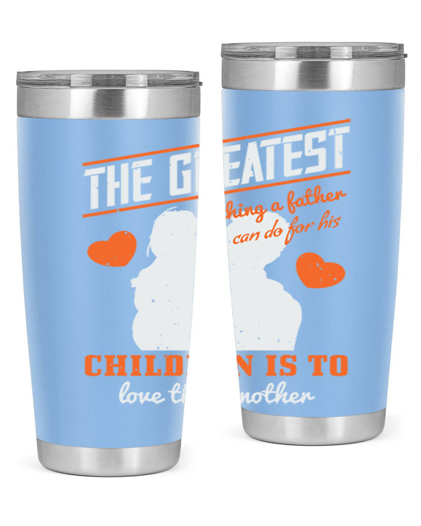 the greatest thing a father 162#- fathers day- Tumbler