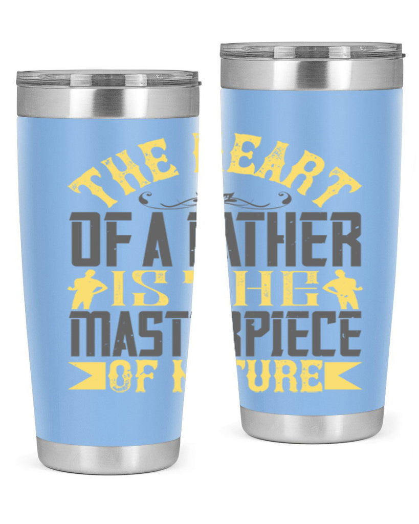 the heart of a father is the masterpiece of nature 18#- Parents Day- Tumbler