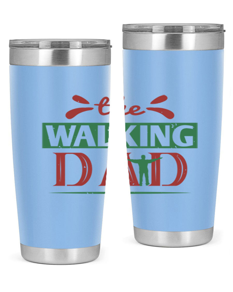 the walking dad 147#- fathers day- Tumbler