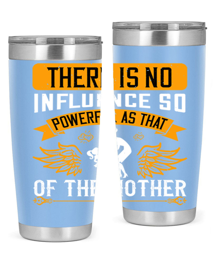 there is no influence so 27#- mothers day- Tumbler