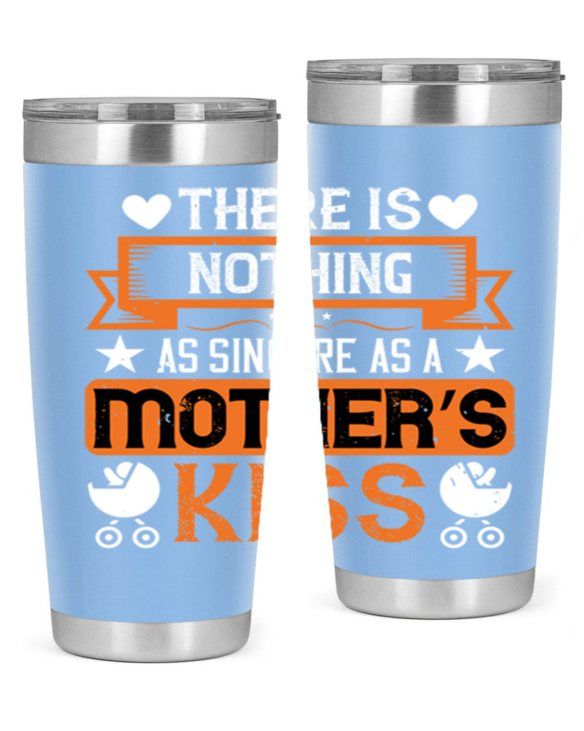there is nothing as sincere 21#- mothers day- Tumbler