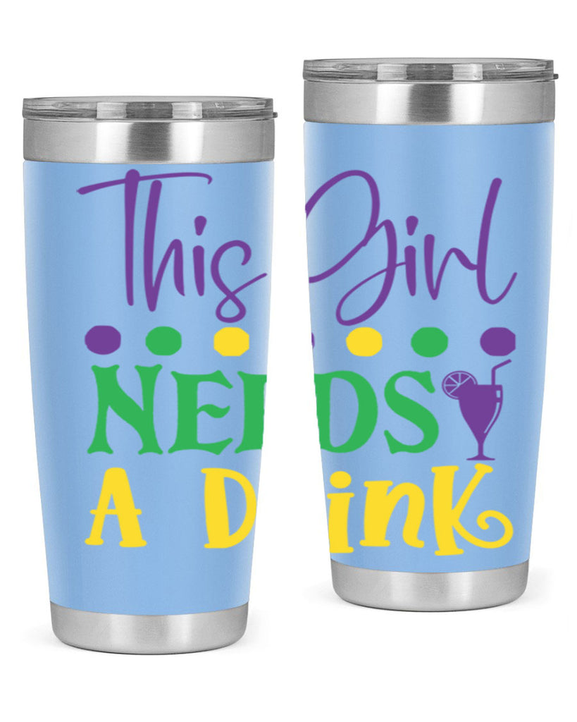 this girl needs a drink 74#- mardi gras- Tumbler