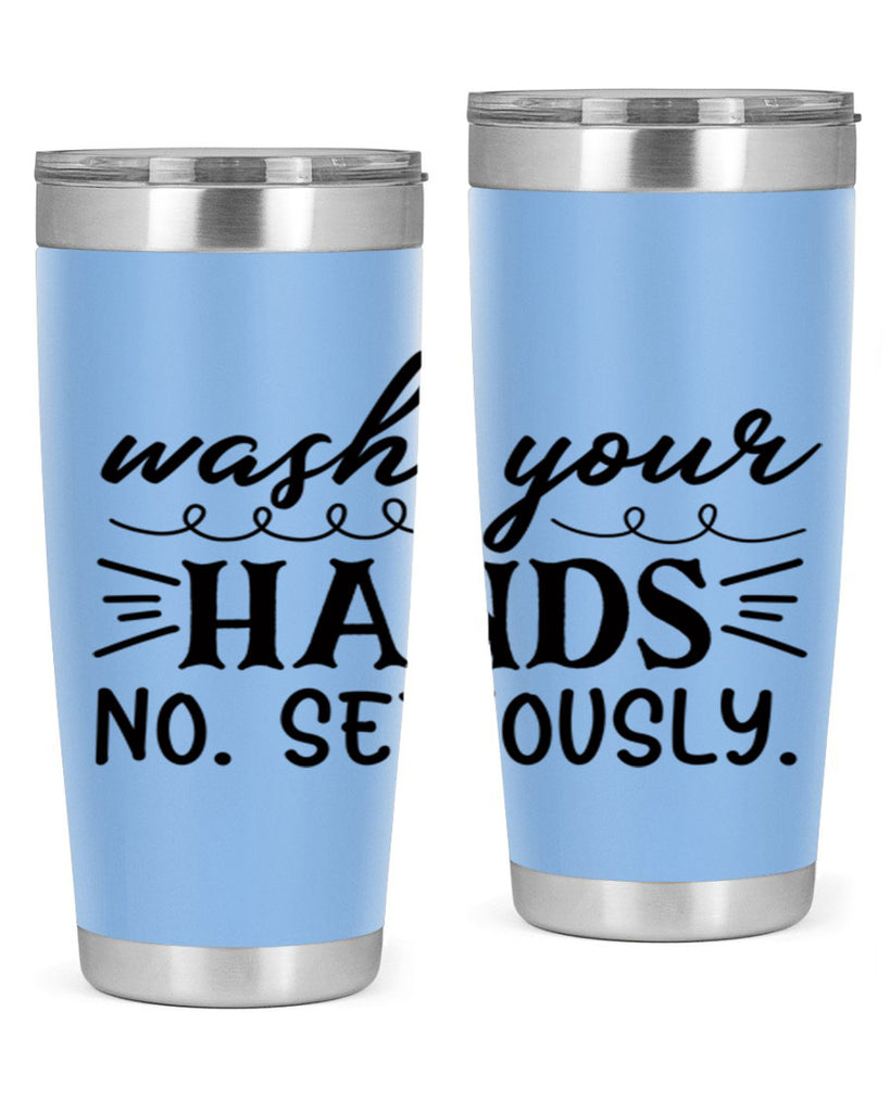 wash your hands no seriously 54#- bathroom- Tumbler
