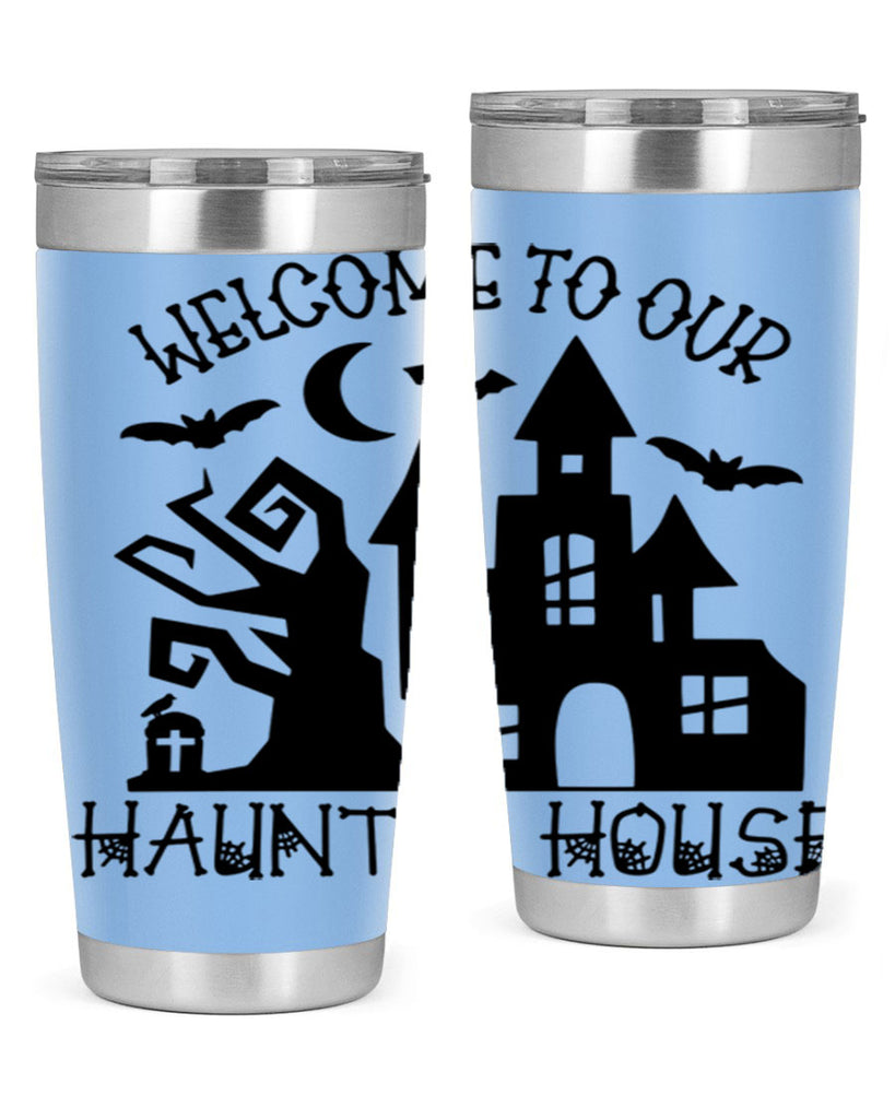 welcome to our haunted house 14#- halloween- Tumbler