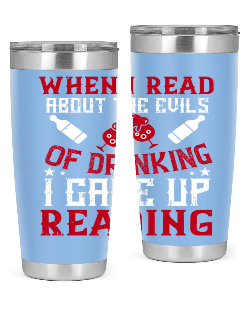 when i read about the evils of drinking i gave up reading 20#- drinking- Tumbler