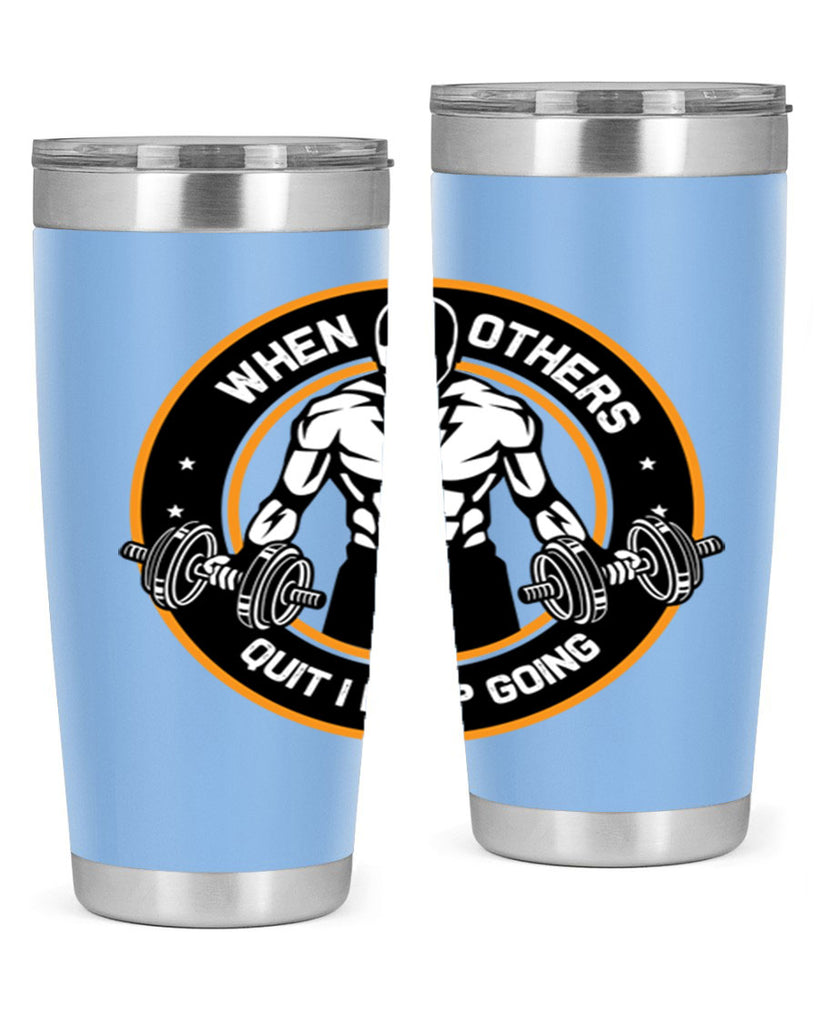 when others quite i keep going 1#- gym- Tumbler