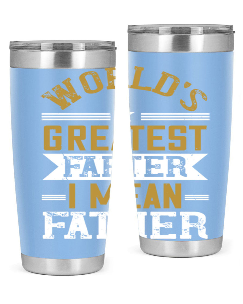 world’s greatest farter i mean my father 139#- fathers day- Tumbler