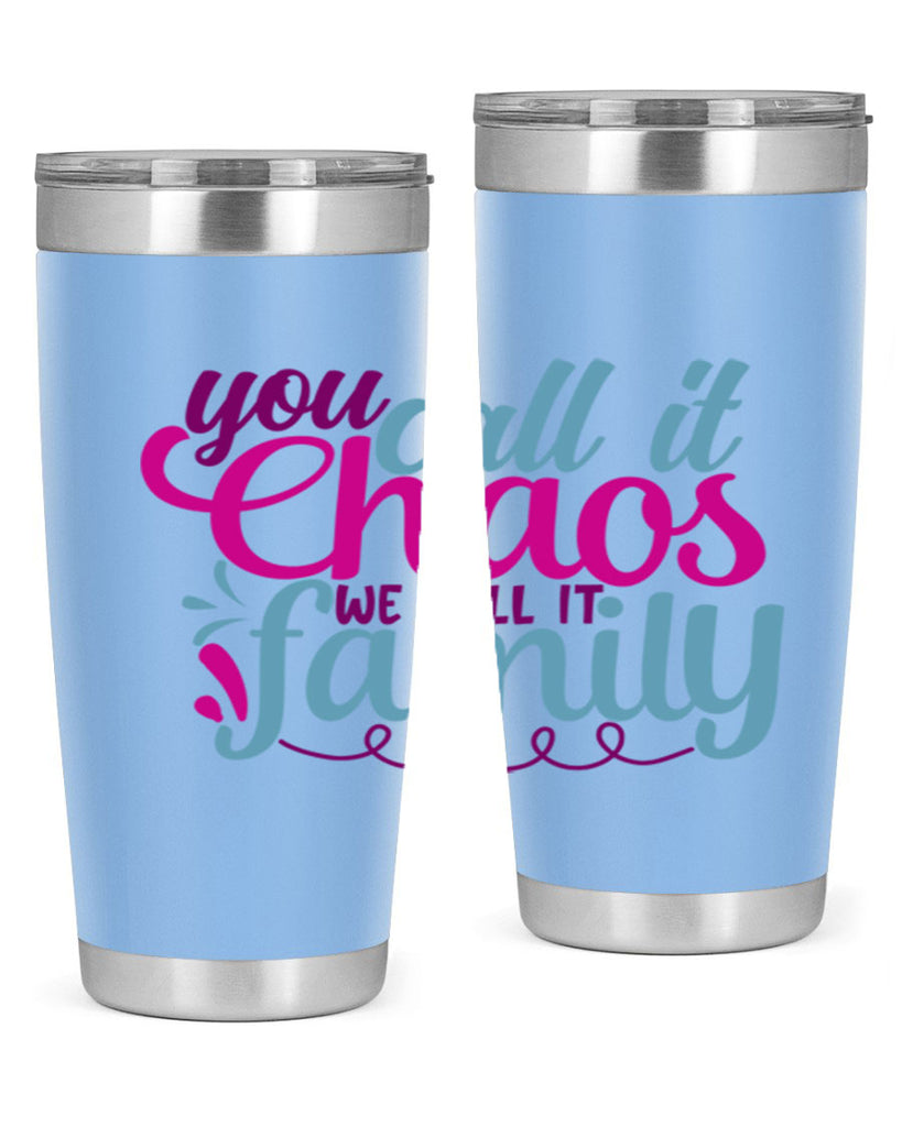 you call it chaos we call it family 3#- family- Tumbler
