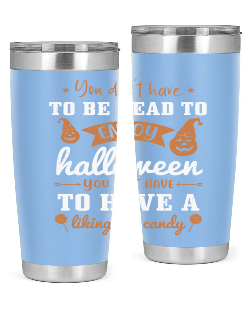 you dont have to be dead 119#- halloween- Tumbler
