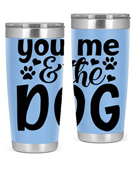you me the dog Style 51#- dog- Tumbler