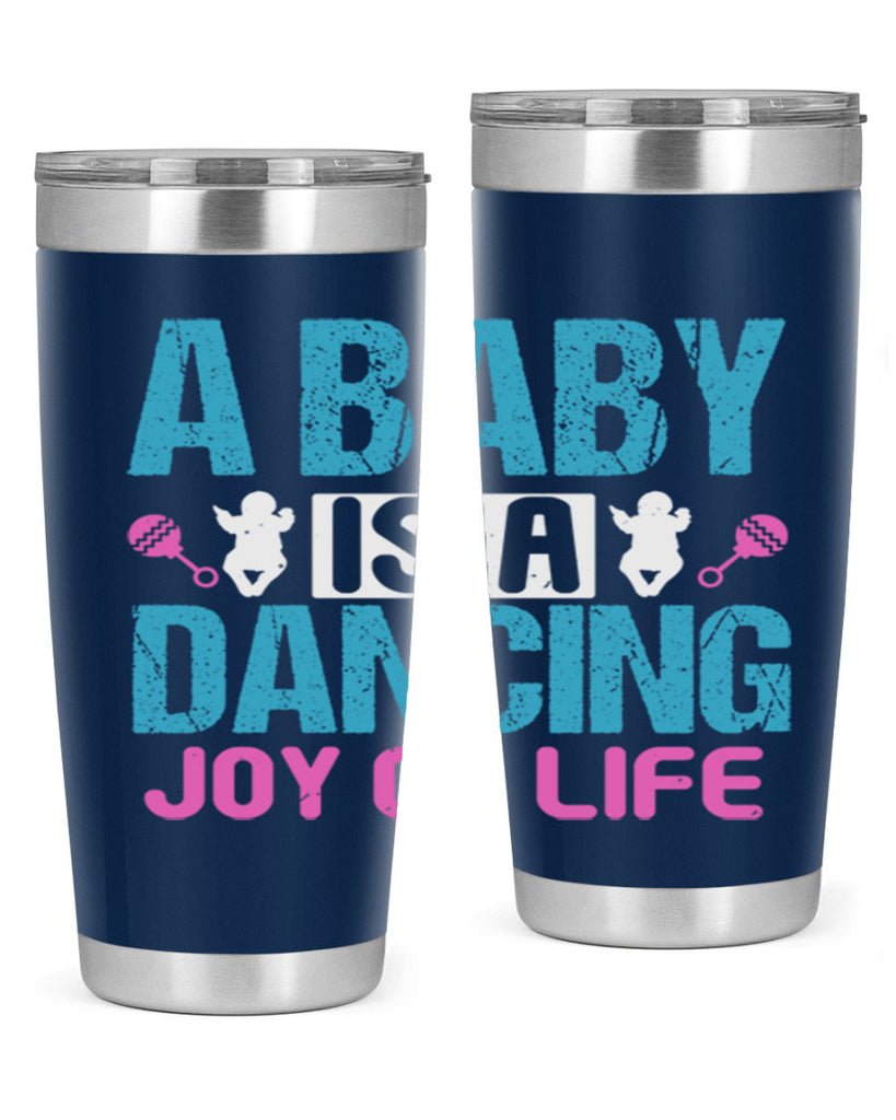 A baby is a dancing joy of life Style 179#- baby- tumbler