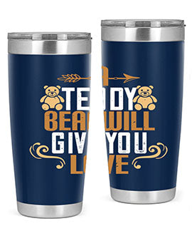 A teddy bear will give you love 2#- Bears- Tumbler