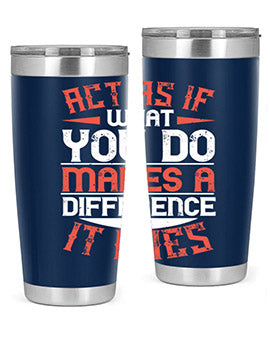Act as if what you do makes a difference It does Style 48#- volunteer- Tumbler