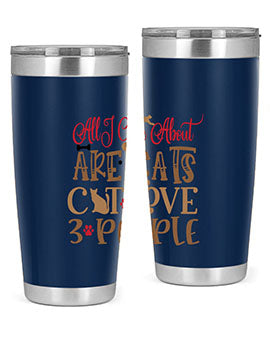All I Care About Are Cats Cat Love people Style 1#- cat- Tumbler